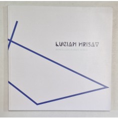 LUCIAN HRISOV , INFINITE LOVE IN FINITE WORLD , CATALOG , 2017