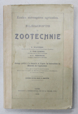 ELEMENTS DE ZOOTECHNIE par P. WAUTERS ...L. VERSNICK , 1909 , COTOR REFACUT foto