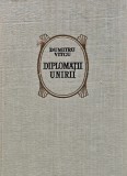 Diplomatii Unirii, Dumitru Vitcu, 1979, Editura Academiei, 250 pagini, Coperta Cartonata, Istorie Romana