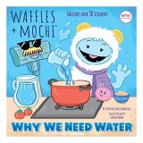 Why We Need Water (Waffles + Mochi)