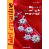 Cumpara ieftin Bijuterii Din Margele Swarovski, Ed. A Ii A - Idei Creative 43 , Vincze Eszter - Editura Casa