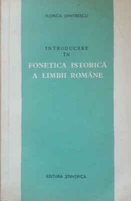 Florica Dimitrescu - Introducere in fonetica limbii romane, 1967 foto