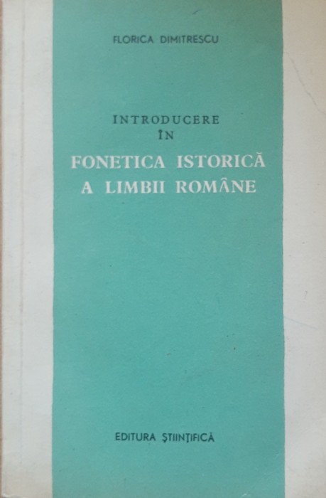 Florica Dimitrescu - Introducere in fonetica limbii romane, 1967