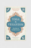 Mandala Publishing Group carte Yoga and Veganism, Sharon Gannon,&nbsp;Ingrid Newkirk