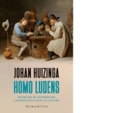 Homo ludens. Incercare de determinare a elementului ludic al culturii - Johan Huizinga, H. R. Radian