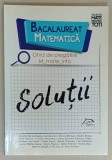 BACALAUREAT , MATEMATICA , GHID DE PREGATIRE , MATE - INFO , SOLUTII , coordonator CAMELIA MARIA MAGDAS , 2017