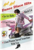 Unknown Artist - Hot Hot Dance Disco Hits (Cover Version), Caseta audio