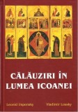 Călăuziri &icirc;n lumea icoanei - Paperback brosat - Leonid Uspenski, Vladimir Lossky - Sophia