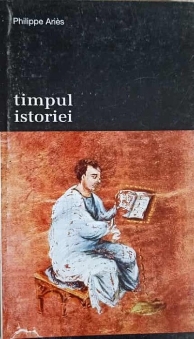 TIMPUL ISTORIEI-PHILIPPE ARIES-224585