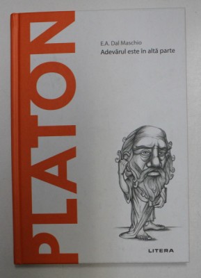 PLATON , ADEVARUL ESTE IN ALTA PARTE de E.A. DAL MASCHIO , 2020 foto