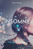 Cumpara ieftin Carte Insomnii Irina Binder, Roman Brosat, 2016, 342 Pagini, Stare Foarte Buna, Literatura Romana