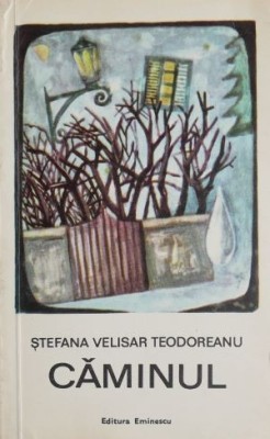 Caminul - Stefana Velisar Teodoreanu foto