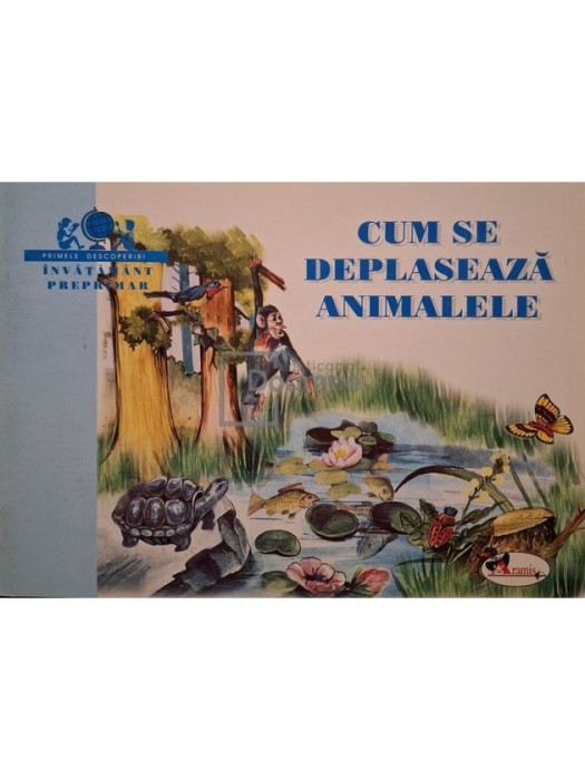 Luminita Volintiru (coord.) - Cum se deplaseaza animalele (Editia: 2005)