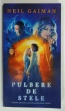 PULBERE DE STELE de NEIL GAIMAN , 2007 , COPERTA BROSATA