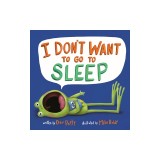 I Don't Want to Go to Sleep