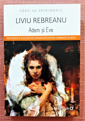 Adam si Eva. Editura Minerva, 2018 - Liviu Rebreanu foto