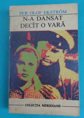 Per Olof Ekstrom &amp;ndash; N-a dansat decat o vara ( colectia Meridiane nr. 161 ) foto