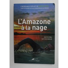L &#039; AMAZONE A LA NEIGE par MARTIN STREL et MATTHEW MOHLKE , 2008