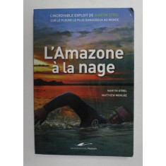 L &#039; AMAZONE A LA NEIGE par MARTIN STREL et MATTHEW MOHLKE , 2008