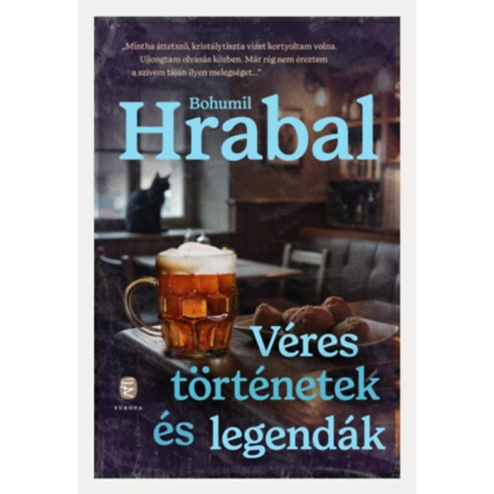 V&eacute;res t&ouml;rt&eacute;netek &eacute;s legend&aacute;k - Bohumil Hrabal