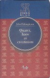Carte QUARCI, HAOS SI CRESTINISM - John Polkinghorne, Editura Curtea Veche, 2006, Romana, 121 pagini, Coperta Necartonata (Paperback)