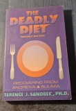 The deadly diet recovering from anorexia and bulimia Terence J. Sandbek