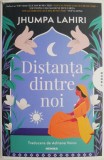 Distanta dintre noi - Jhumpa Lahiri - Roman, beletristica