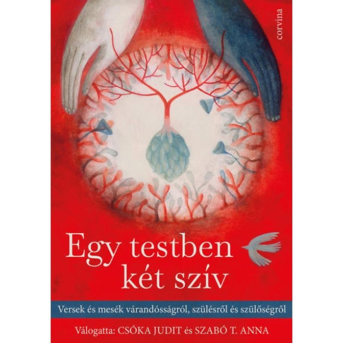 Egy testben k&eacute;t sz&iacute;v - Versek &eacute;s mes&eacute;k v&aacute;rand&oacute;ss&aacute;gr&oacute;l, sz&uuml;l&eacute;sről &eacute;s sz&uuml;lős&eacute;gről
