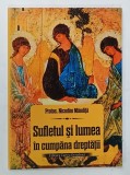 SUFLETUL SI LUMEA IN CUMPANA DREPTATII de PROTOS. NICODIM MANDITA , 2015