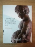 CATALOGUL LICITATIEI DE SCULPTURA ROMANEASCA SI EUROPEANA , 18 NOIEMBRIE 2010 - ARTMARK