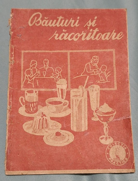 BAUTURI SI RACORITOARE - Retete practice, Editura Gorjan, Carte veche specialitate, anul 1941