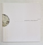 SIMTIND NEVAZUTUL , APROPIEREA DE CULOARE SI MATERIE , PRAVIN CHERKOORI , CATALOG , 2006