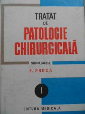 Tratat De Patologie Chirurgicala Vol.1 Semiologie Si Propedeu - E. Proca ,521504 foto