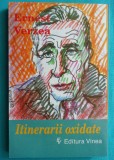 Ernest Verzea &ndash; Itinerarii oxidate ( cu o ilustratie de Vasile Dobrian )