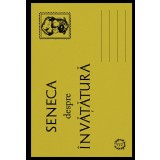 Despre Invatatura | Lucius Annaeus Seneca