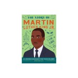 The Story of Martin Luther King Jr.: A Biography Book for New Readers
