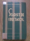 SFARSIT DE SPECTACOL - Ovidiu Constantinescu, Socec &amp; Co, 1941, Romana, Carte Veche, 278 pagini, Bibliofilie