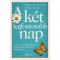 A k&eacute;t legfontosabb nap - Sanjiv Chopra