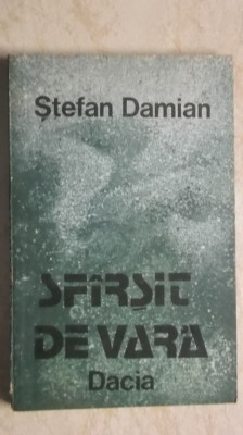 Stefan Damian - Sfirsit / sfarsit de vara, povestiri, 1984 foto