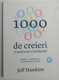 1000 DE CREIERI , O NOUA TEORIE A INTELIGENTEI de JEFF HAWKINS , 2022 *LIPSA MIC FRAGMENT COPERTA SPATE