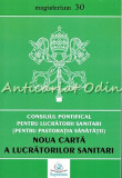 Noua Carta A Lucratorilor Sanitari - Consiliul Pontifical Pentru Lucratorii Sani, 2017
