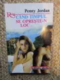 Penny Jordan - Cand timpul se opreste-n loc