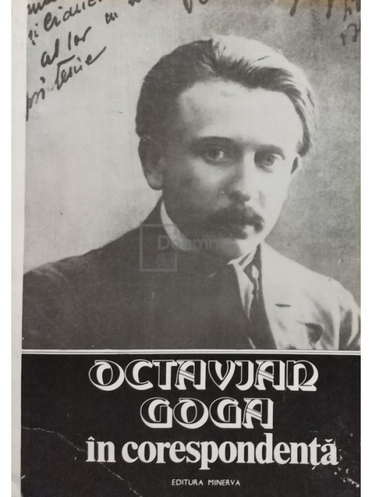 Mihai Bordeianu - Octavian Goga in corespondenta (semnata) (editia 1983)