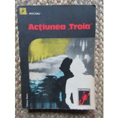 Actiunea &quot;Troia&quot; de I.Mocanu