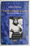 Valurile, smintelile, pacatele. Psihologiile romanilor de azi &ndash; Aurora Liiceanu