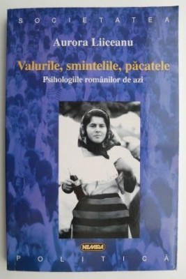 Valurile, smintelile, pacatele. Psihologiile romanilor de azi &amp;ndash; Aurora Liiceanu foto