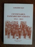 Centenarul Fanfarei din Sarata 1912 -2012 / R4P4F, Alta editura