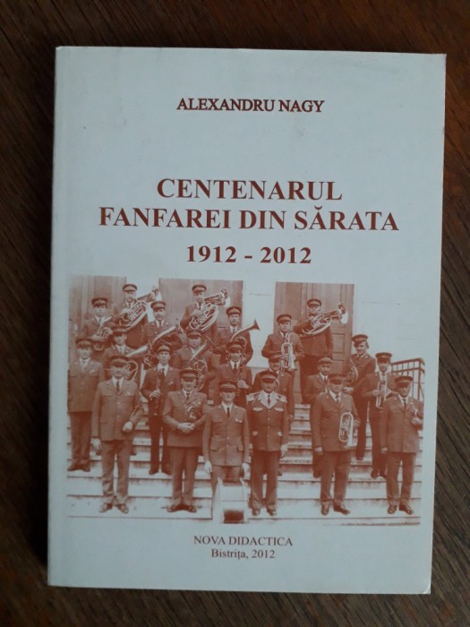 Centenarul Fanfarei din Sarata 1912 -2012 / R4P4F