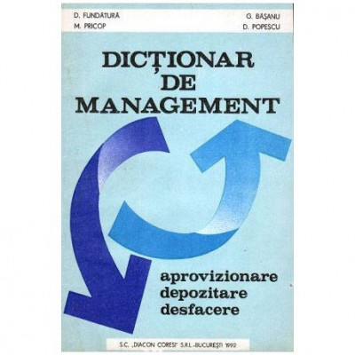 D. Fundatura, M. Pricop, G. Basanu, D. Popescu - Dictionar de management - Aprovizionare, depozitare, desfacere - 103989 foto