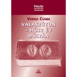 V&aacute;lasz&uacute;ton &ndash; h&uacute;sz &eacute;v m&uacute;lt&aacute;n - Varga Csaba